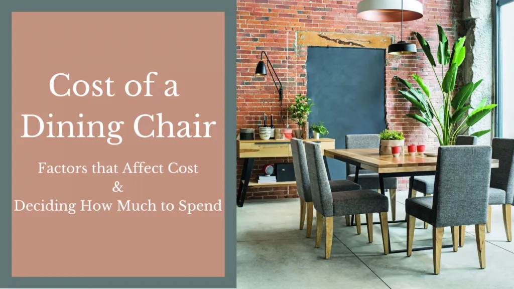 The Cost of Dining Room Chairs Cost & Deciding How Much to Spend